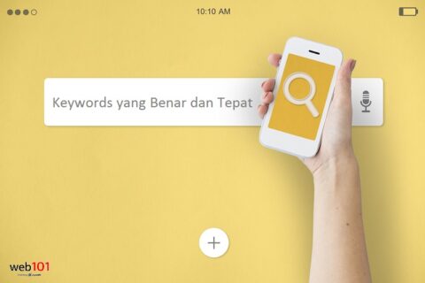 Cari Keywords Yang Benar Dan Tepat, Perhatikan Ini! | Web101